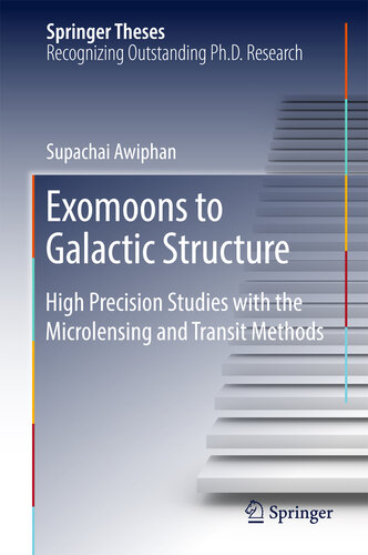 Exomoons to Galactic Structure: High Precision Studies with the Microlensing and Transit Methods (Springer Theses)