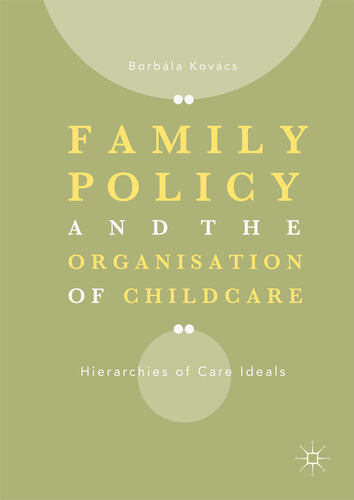 Family Policy and the Organisation of Childcare: Hierarchies of Care Ideals