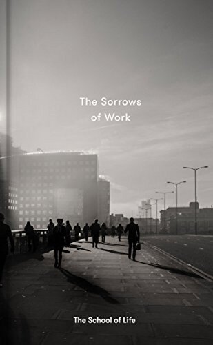 The Sorrows of Work (Essay Books)