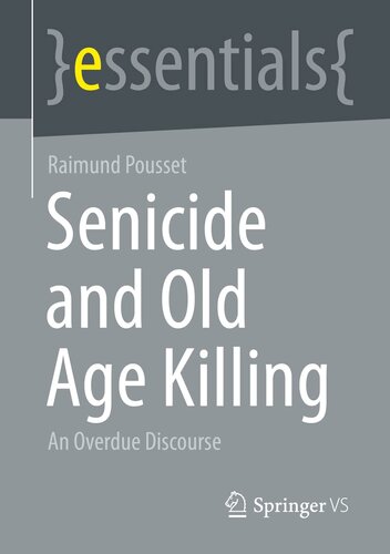 Senicide and Old Age Killing: An Overdue Discourse (essentials)