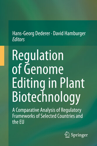 Regulation of Genome Editing in Plant Biotechnology: A Comparative Analysis of Regulatory Frameworks of Selected Countries and the EU