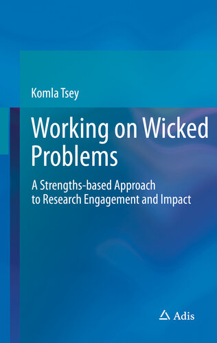 Working on Wicked Problems: A Strengths-based Approach to Research Engagement and Impact