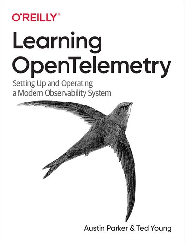 Learning OpenTelemetry: Setting Up and Operating a Modern Observability System