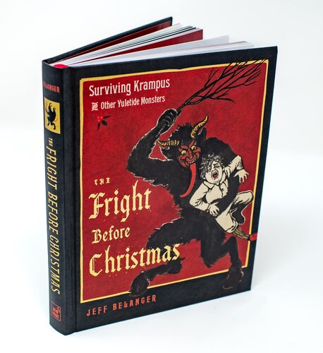 The Fright Before Christmas: Surviving Krampus and Other Yuletide Monsters, Witches, and Ghosts