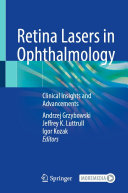 Retina Lasers in Ophthalmology: Clinical Insights and Advancements