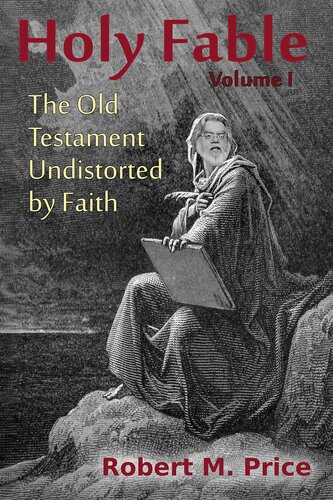 Holy Fable: The Old Testament Undistorted by Faith