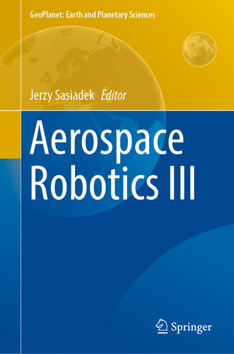 Aerospace Robotics III (GeoPlanet: Earth and Planetary Sciences)