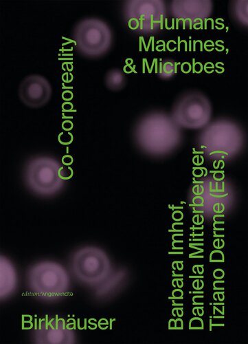 Co-Corporeality of Humans, Machines, & Microbes (Edition Angewandte)