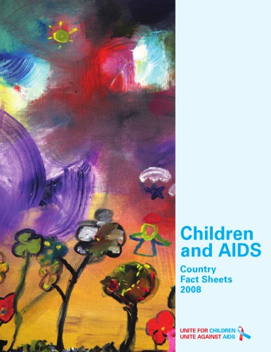 Children and AIDS: Country Fact Sheets, 2008