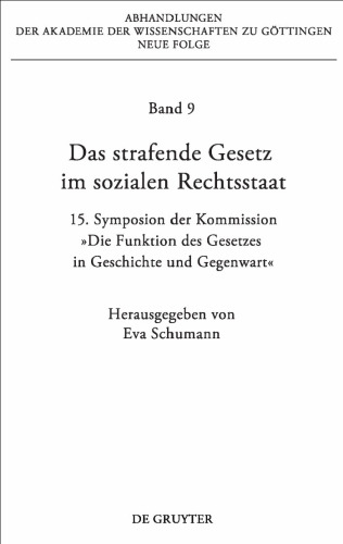 Das Strafende Gesetz Im Sozialen Rechtsstaat: 15. Symposion Der Kommission: *die Funktion Des Gesetzes in Geschichte Und Gegenwart*