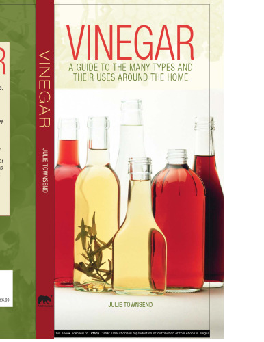 Vinegar : A Guide to the Many Types and Their Uses Around the Home