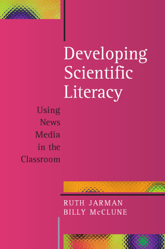 Developing Scientific Literacy: Using News Media in the Classroom