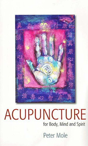 Acupuncture for Body, Mind and Spirit