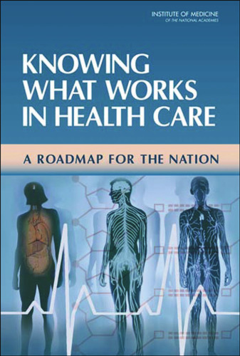 Knowing What Works in Health Care: A Roadmap for the Nation