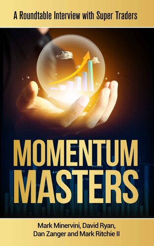 Momentum Masters - A Roundtable Interview with Super Traders - Minervini, Ryan, Zanger & Ritchie II