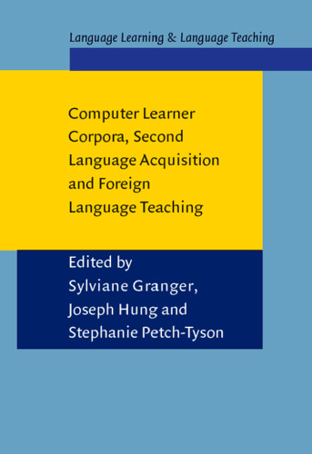 Computer Learner Corpora, Second Language Acquisition and Foreign Language Teaching (Language Learning & Language Teaching)