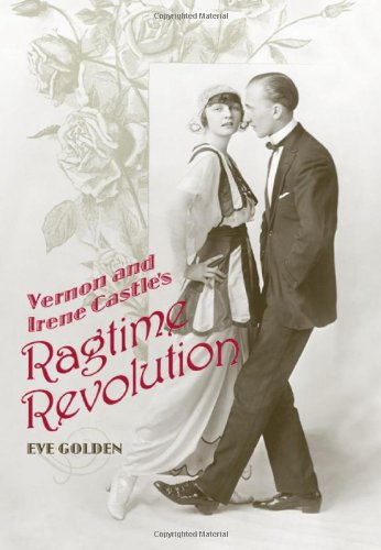 Vernon and Irene Castle's Ragtime Revolution