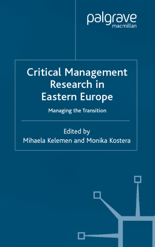 Critical Management Research in Eastern Europe: Managing the Transition