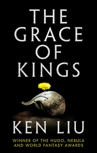 The Grace of Kings (1) (The Dandelion Dynasty)