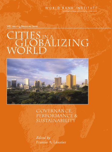 Cities in a Globalizing World: Governance, Performance, And Sustainability (Wbi Learning Resources Series)