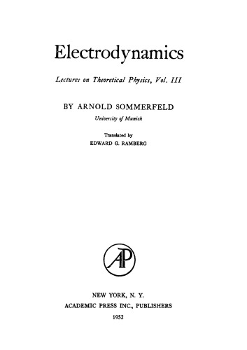 Lectures on Theoretical Physics: electrodynamics (Lectures on Theoretical Physics volume III)