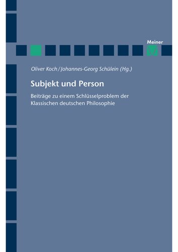 Subjekt und Person: Beiträge zu einem Schlüsselproblem der klassischen deutschen Philosophie