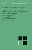 Allgemeine Untersuchungen über die Analyse der Begriffe und Wahrheiten: Zweisprachige Ausgabe