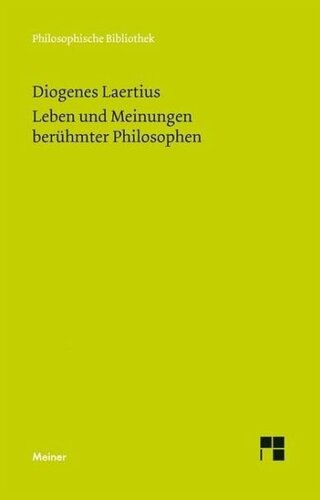 Leben und Meinungen berühmter Philosophen: Herausgegeben:Zekl, Hans Günter; Reich, Klaus;Übersetzung:Apelt, Otto