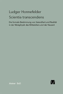 Scientia transcendens: Die formale Bestimmung der Seiendheit und Realität in der Metaphysik des Mittelalters und der Neuzeit (Duns Scotus, Suárez, Wolff, Kant, Peirce)