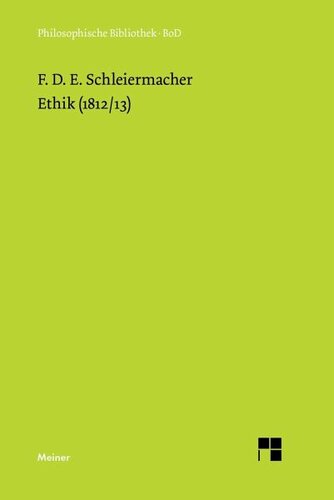 Ethik (1812/13): Mit späteren Fassungen der Einleitung, Güterlehre und Pflichtenlehre