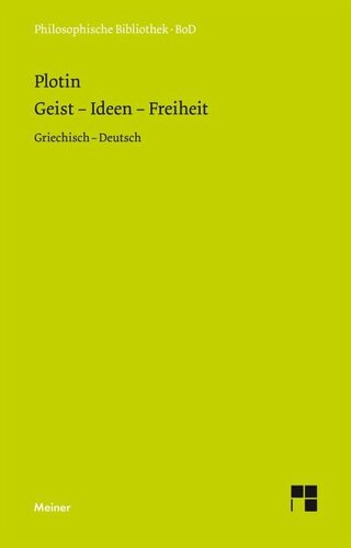 Geist – Ideen – Freiheit: Enneade V 9 und VI 8. Zweisprachige Ausgabe