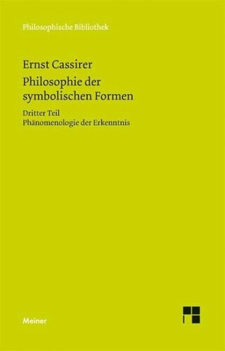 Philosophie der symbolischen Formen: Dritter Teil - Phänomenologie der Erkenntnis