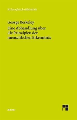 Eine Abhandlung über die Prinzipien der menschlichen Erkenntnis: Herausgegeben:Kulenkampff, Arend;Übersetzung:Kulenkampff, Arend