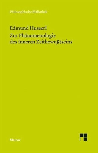 Zur Phänomenologie des inneren Zeitbewußtseins: Mit den Texten aus der Erstausgabe und dem Nachlaß