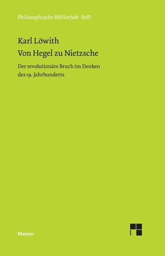 Von Hegel zu Nietzsche: Der revolutionäre Bruch im Denken des 19. Jahrhunderts