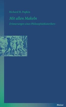 Mit allen Makeln: Erinnerungen eines Philosophiehistorikers. Anhang: die dritte Kraft im Denken des 17. Jahrhunderts