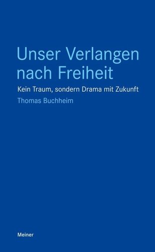 Unser Verlangen nach Freiheit: Kein Traum, sondern Drama mit Zukunft