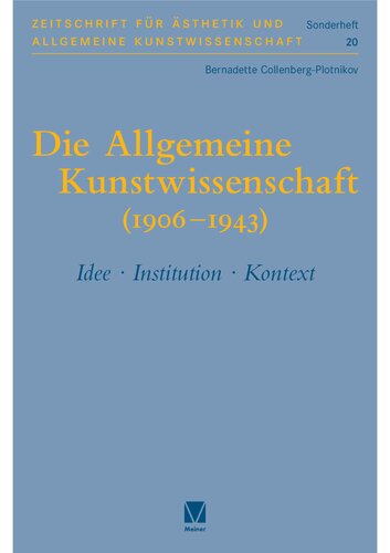 Die Allgemeine Kunstwissenschaft (1906-1943). Band 1: Idee – Institution – Kontext