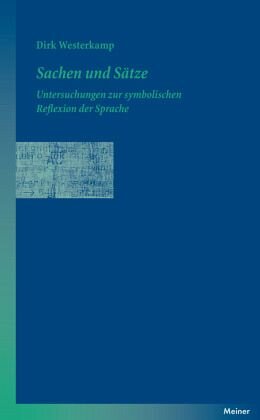 Sachen und Sätze: Untersuchungen zur symbolischen Reflexion der Sprache