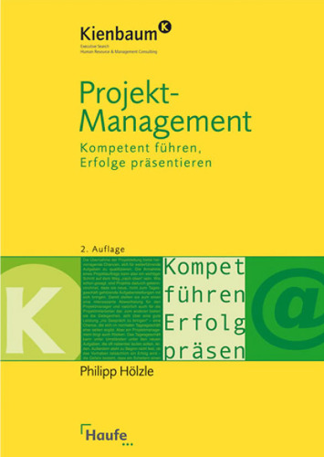 Projektmanagement: Professionell fuhren - Erfolge prasentieren. 2. Auflage