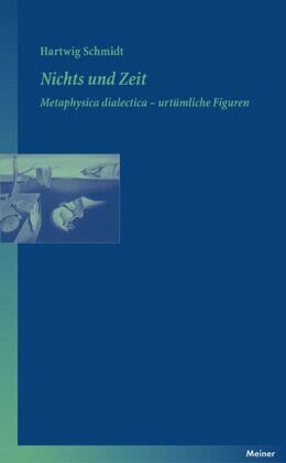 Nichts und Zeit: Metaphysica Dialektica - Urtümliche Figuren