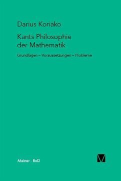 Kants Philosophie der Mathematik: Grundlagen - Voraussetzungen - Probleme