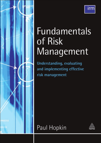 Fundamentals of Risk Management: Understanding, Evaluating and Implementing Effective Risk Management