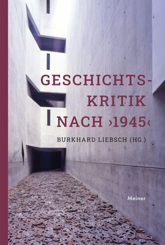 Geschichtskritik nach ›1945‹: Aktualität und Stimmenvielfalt