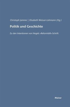 Politik und Geschichte: Zu den Intentionen von G. W. F. Hegels Reformbill-Schrift