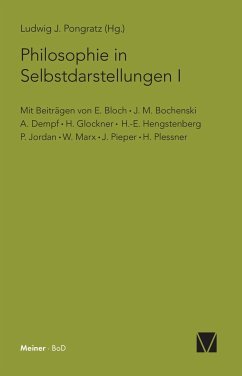 Philosophie in Selbstdarstellungen I: Mit Beiträgen von: E. Bloch, J. M. Bochenski, A. Dempf, H. Glockner, H.-E. Hengstenberg, P. Jordan, W. Marx, J. Pieper, H. Plessner