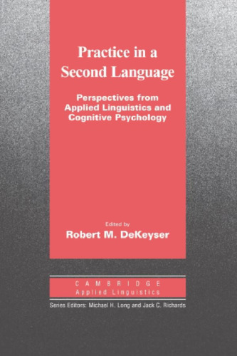 Practice in a Second Language: Perspectives from Applied Linguistics and Cognitive Psychology