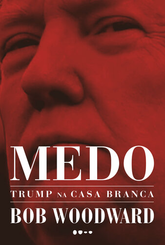 Medo: Trump na Casa Branca