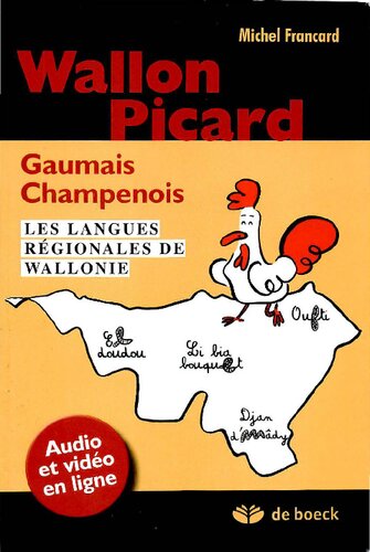 Wallon, picard, gaumais, champenois: Les langues régionales de Wallonie