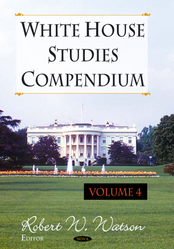 White House Studies Compendium ~ Volume 4